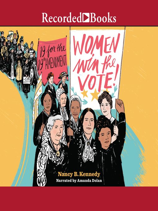 Title details for Women Win the Vote! by Nancy B. Kennedy - Available